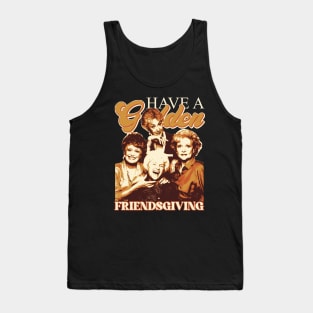 Have A Golden Friendsgiving Tank Top